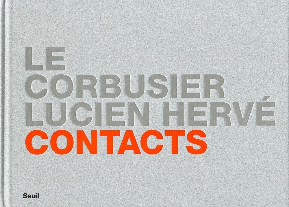 Le Corbusier Lucien Herve Contacts 2012
